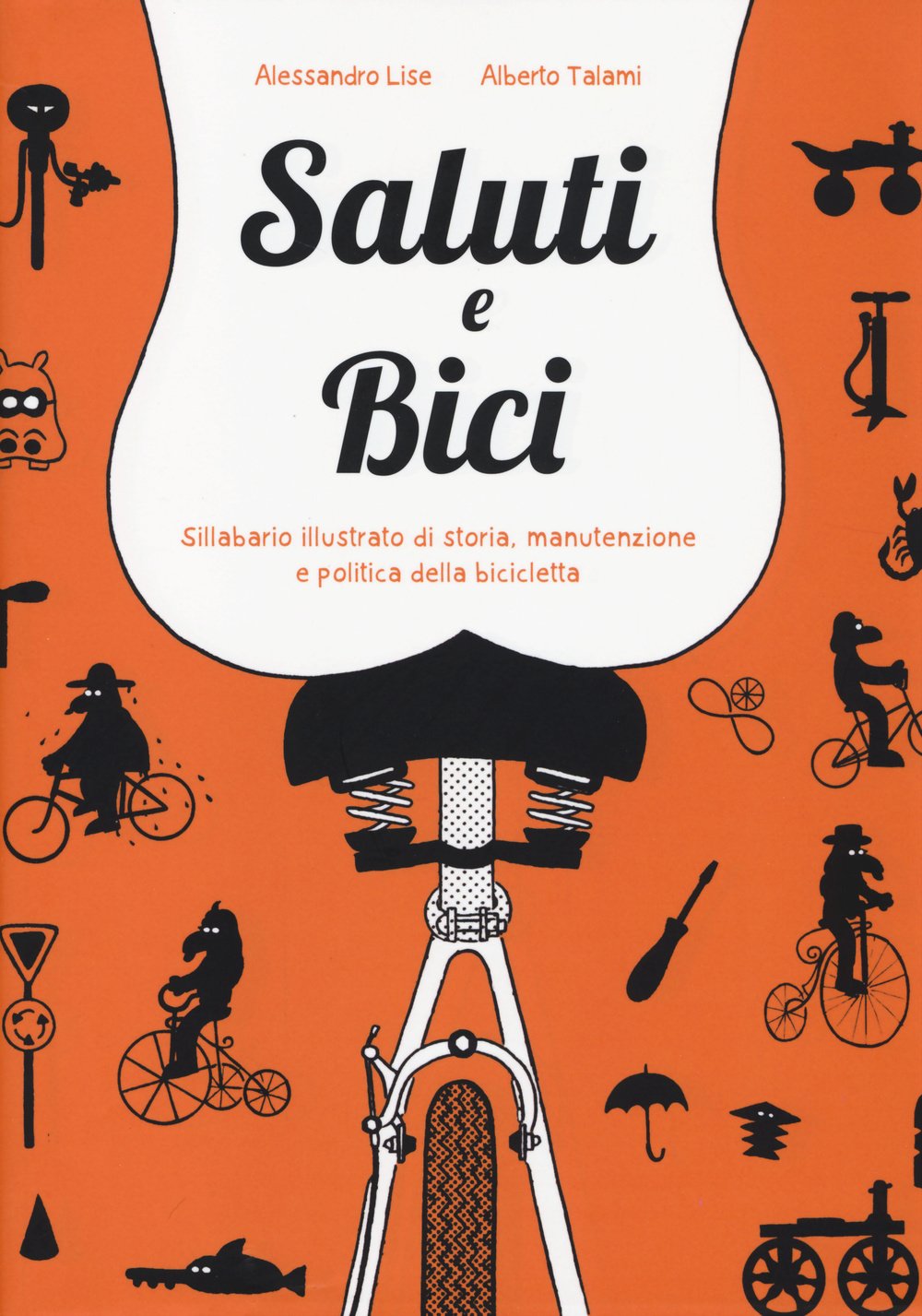 Saluti e bici. Sillabario illustrato di storia, manutenzione e politica della bicicletta (Quartieri) Manga
