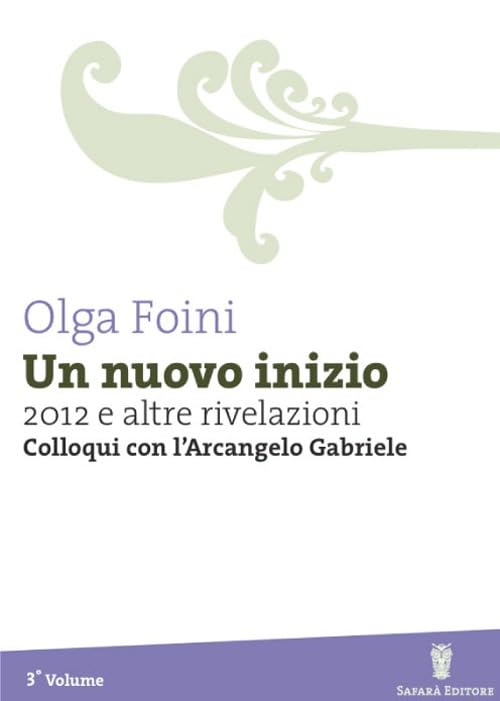 Un nuovo inizio. 2012 e altre rivelazioni. Colloqui con l'arcangelo Gabriele book