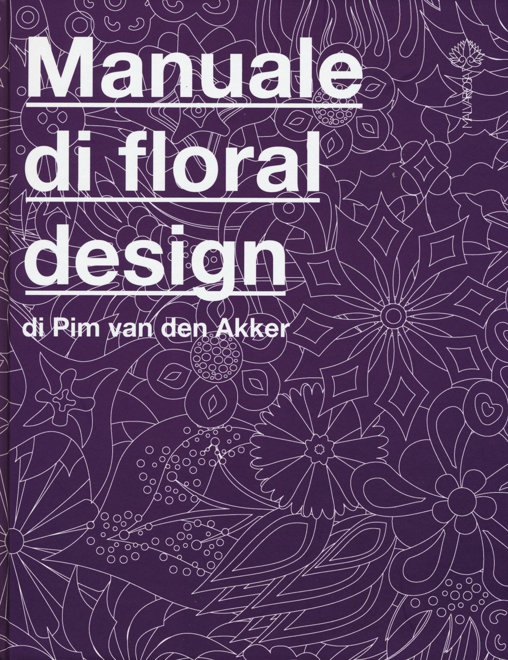Il manuale di floral design. Ediz. illustrata book