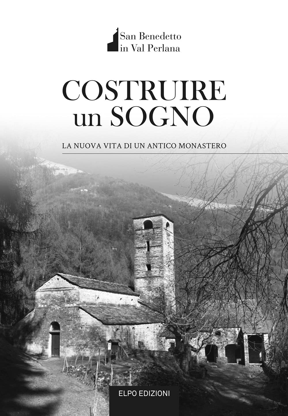 Costruire un sogno. La nuova vita di un antico monastero book