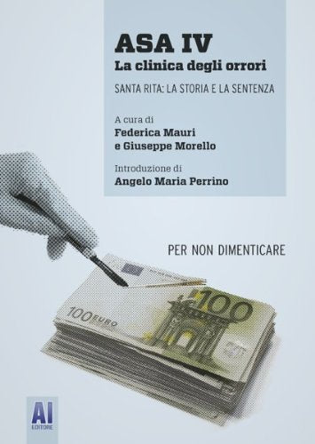 ASA IV. La clinica degli orrori. Santa Rita: la storia e la sentenza book