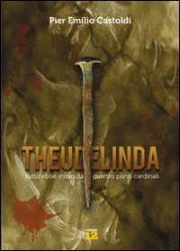 Theudelinda. Tutto ebbe inizio da quattro punti cardinali book