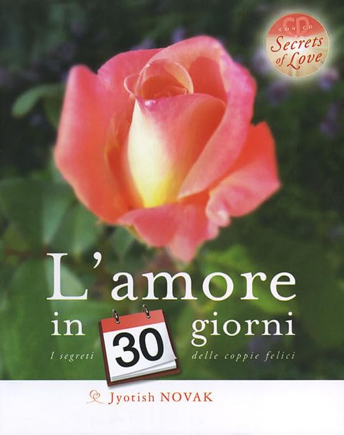 L'amore in 30 giorni. I segreti delle coppie felici. Con CD Audio Philosophy