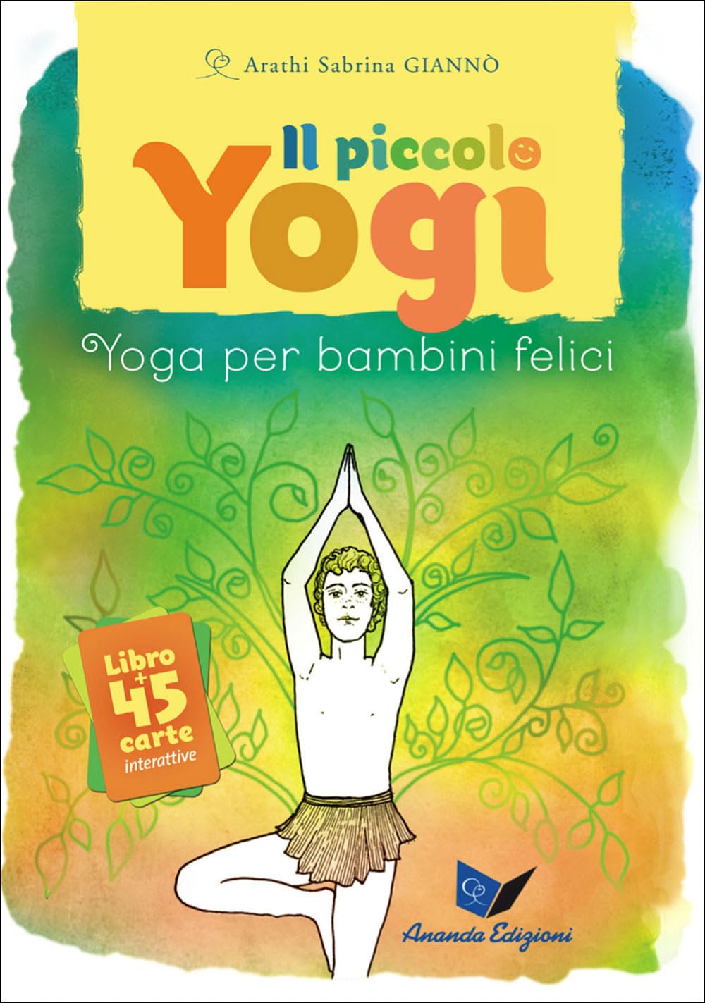 Il piccolo yogi. Yoga per bambini felici Philosophy