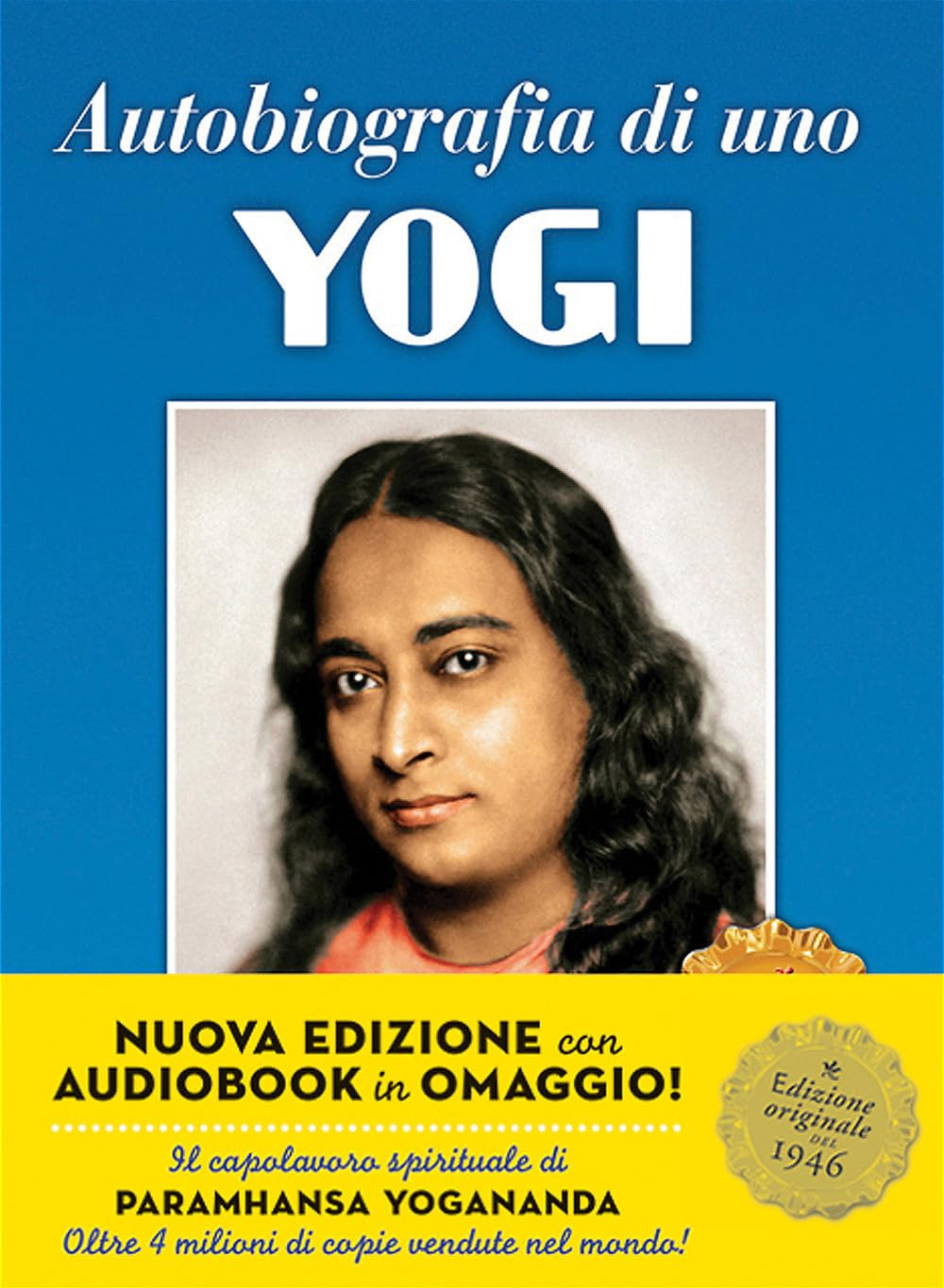 Autobiografia di uno yogi. Con CD Audio (Ricerca interiore) Philosophy