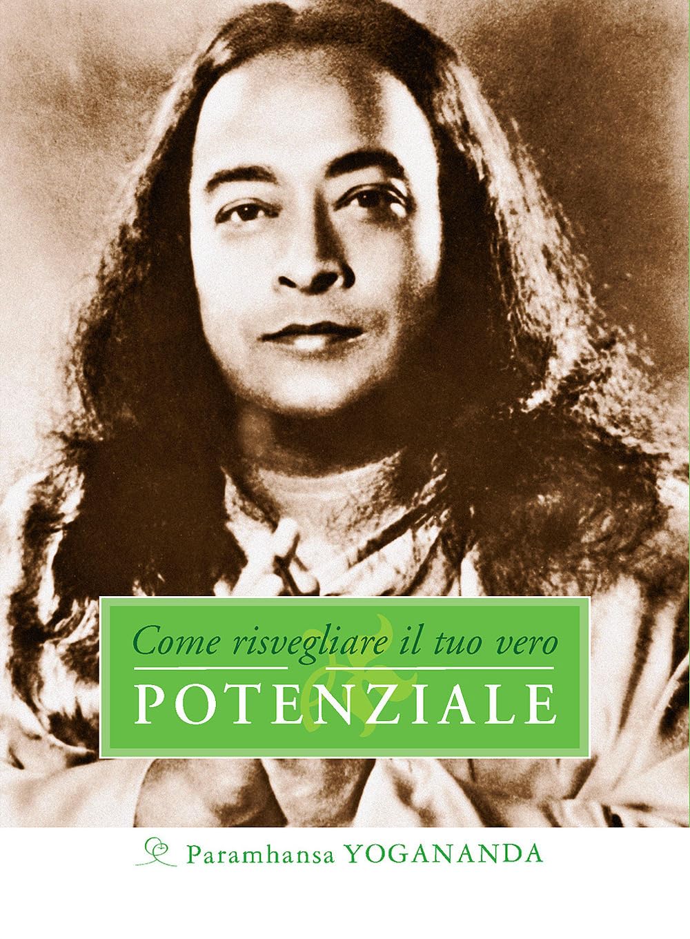 Come risvegliare il tuo vero potenziale (Eterna saggezza) Religion & Esotericism