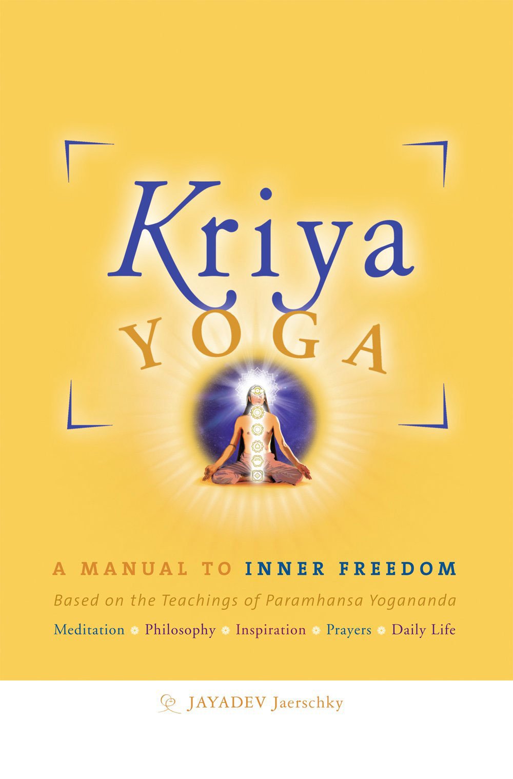 Kriya Yoga: A Manual to Inner Freedom Health, Nutrition & Fitness