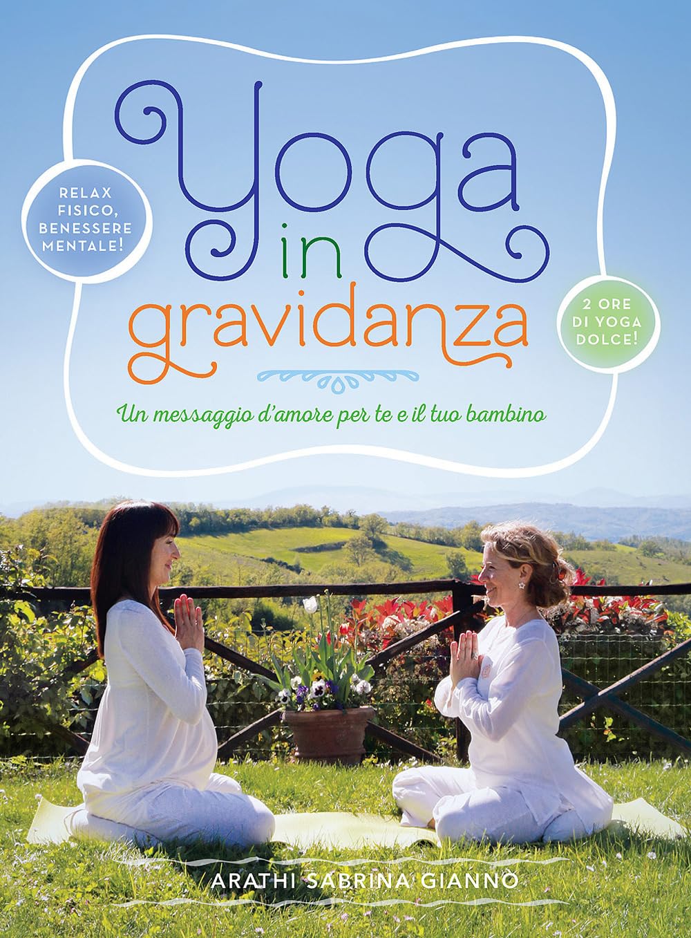 Yoga in gravidanza. Un messaggio d'amore per te e il tuo bambino (Bambini e genitori) Parents & Children
