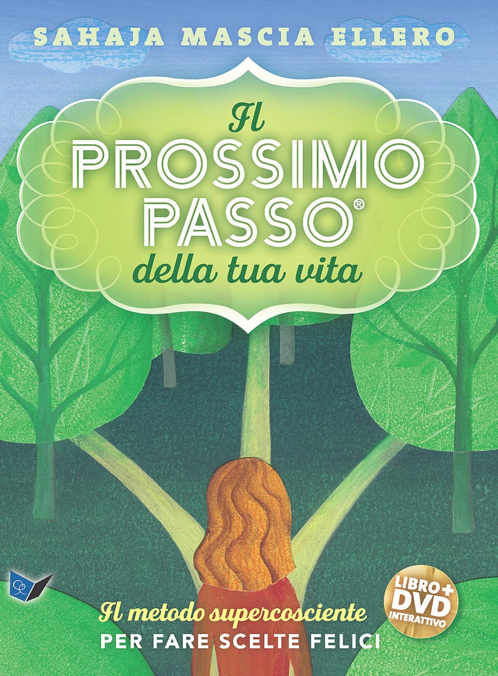 Il prossimo passo della tua vita. Il metodo supercosciente per fare scelte felici. Con DVD video book