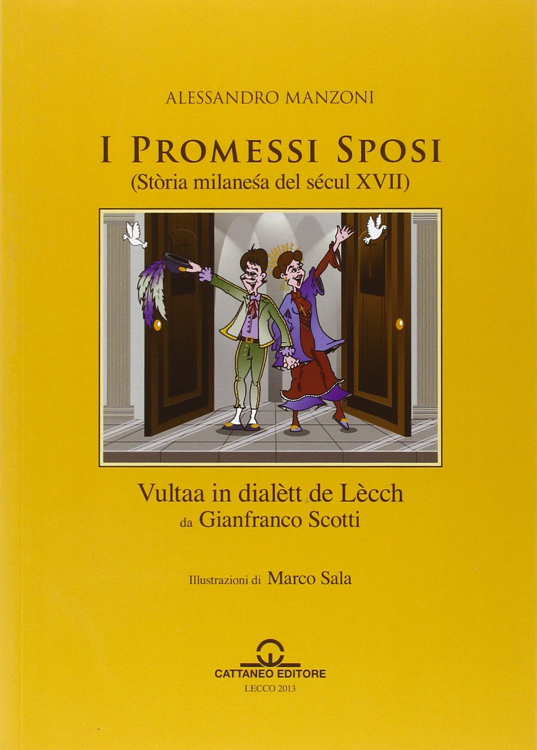 I Promessi sposi (Stòria milanesa del sécul XVII). Vultaa in dialètt de Lècch. Con CD Audio book