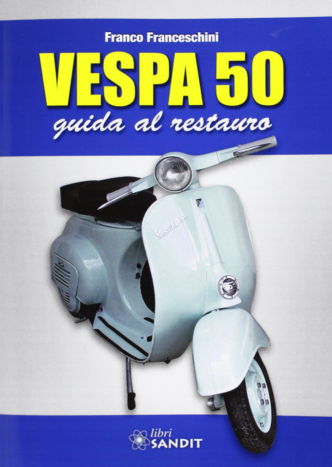 Vespa 50. Guida al restauro book
