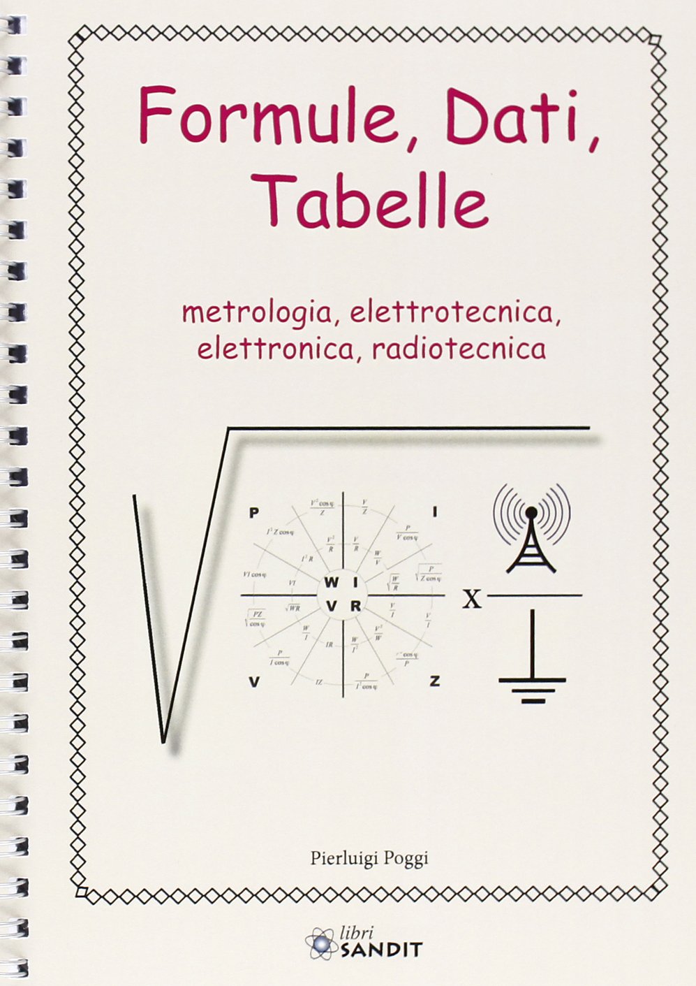 Formule, dati, tabelle. Metrologia, elettrotecnica, elettronica, radiotecnica Business & Technology