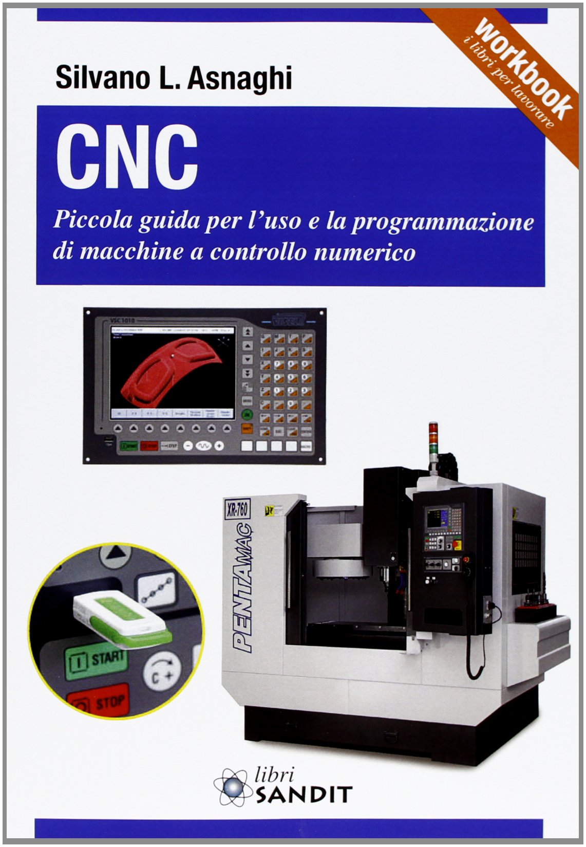 CNC. Piccola guida per l'uso e la programmazione di macchine a controllo numerico book