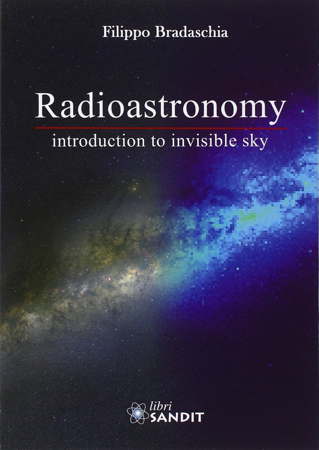 Radioastronomy. Introduction to invisible Natural Sciences