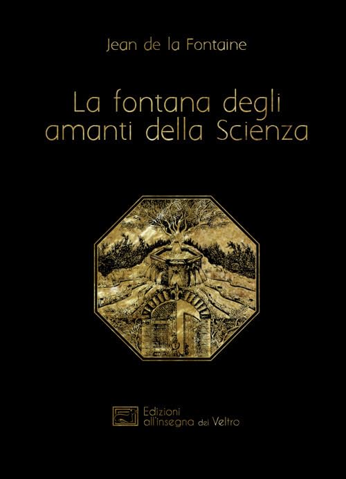 La fontana degli amanti della Scienza. Ediz. francese e italiana (Bibliotheca aurea) Poetry