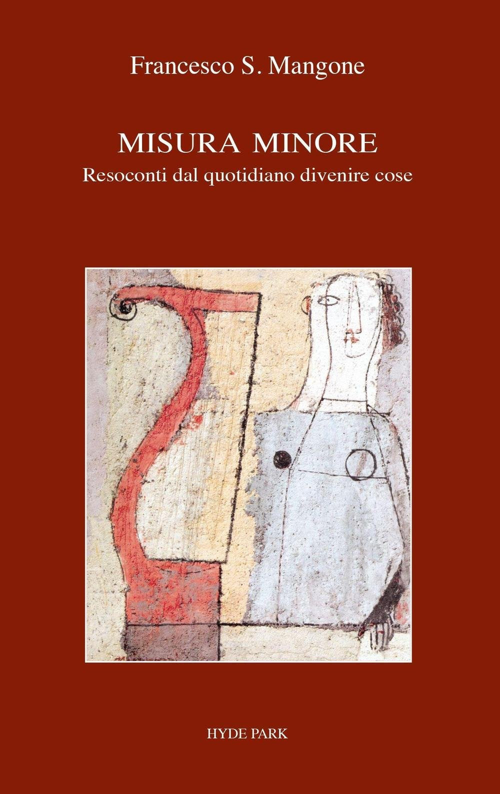 Misura minore. Resoconti dal quotidiano divenire cose (Hyde Park) Poetry