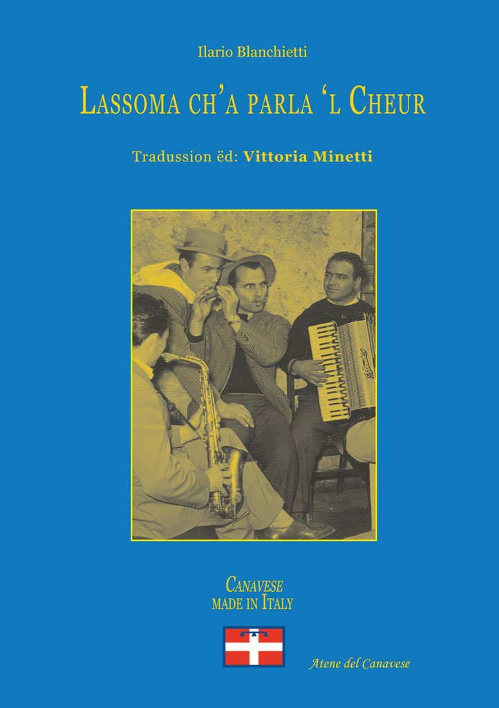 Lassoma ch'a parla 'l cheur. In lingua piemontese (Canavese. Made in Italy) Contemporary literature