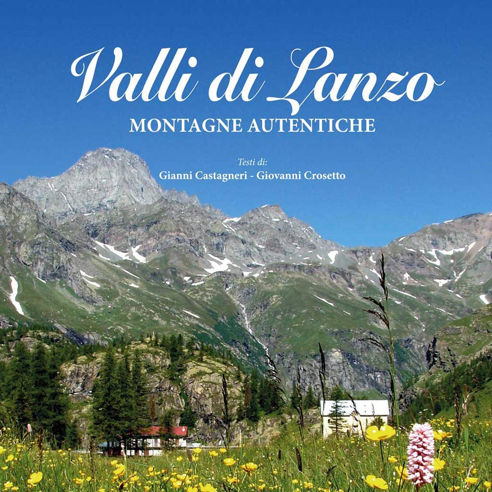 Valli di Lanzo. Montagne autentiche Leisure, Home & Garden