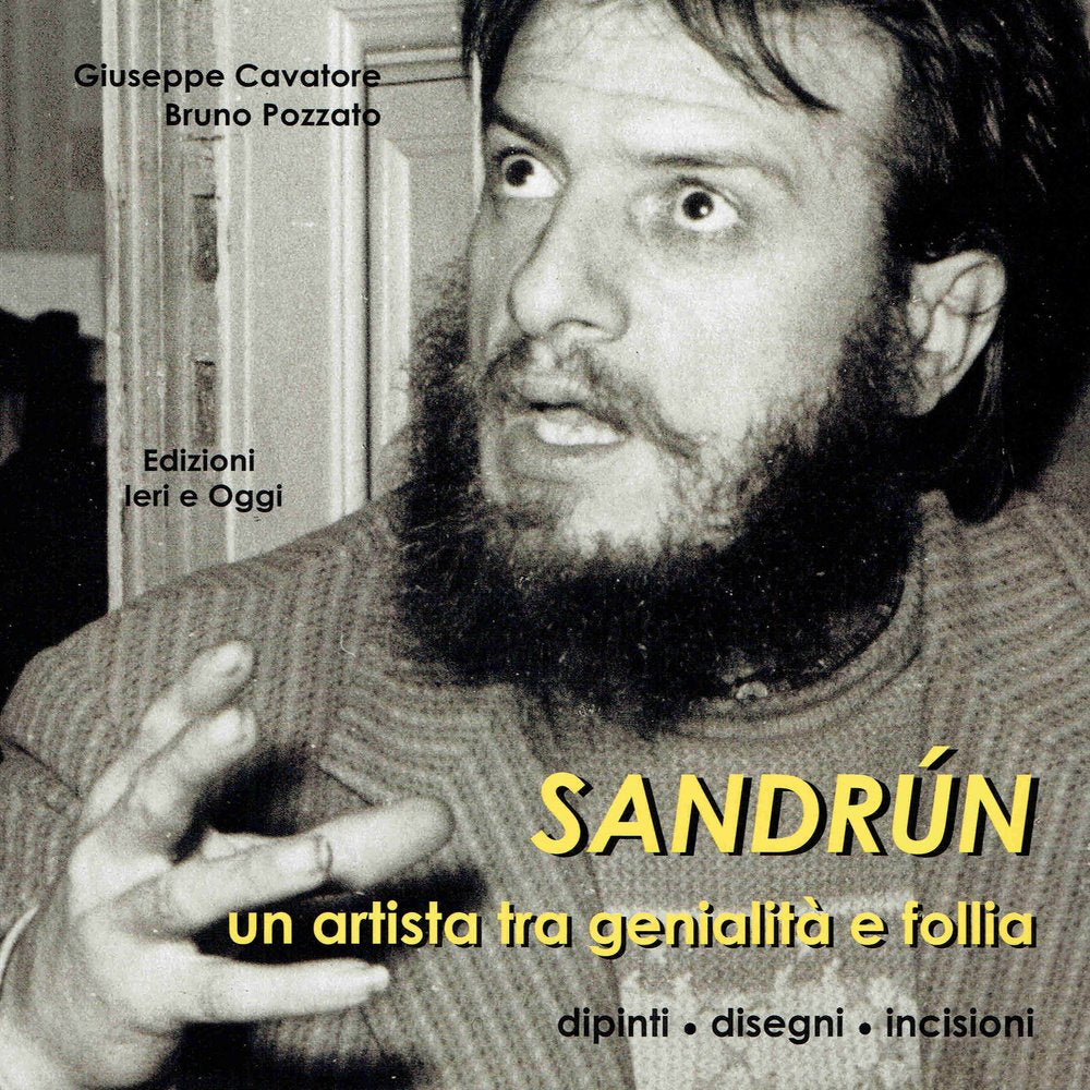 Sandrún. Un artista tra genialità e follia. Dipinti, disegni, incisioni. Ediz. illustrata book