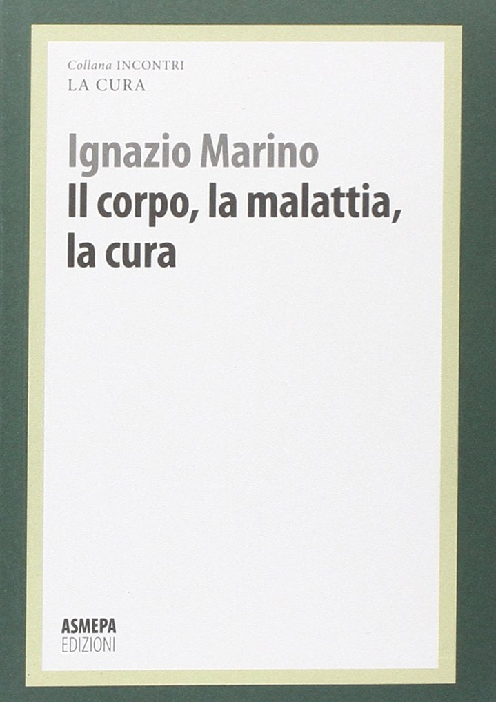 Il corpo, la malattia, la cura. La cura responsabile book