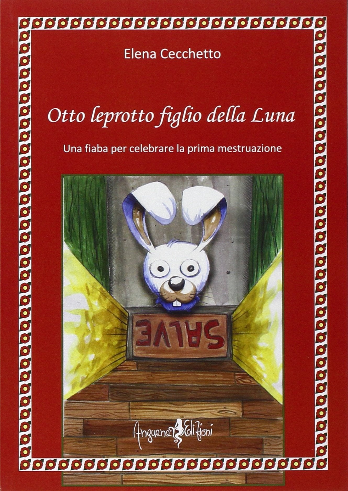 Otto leprotto figlio della luna. Una fiaba per celebrare la prima mestruazione book