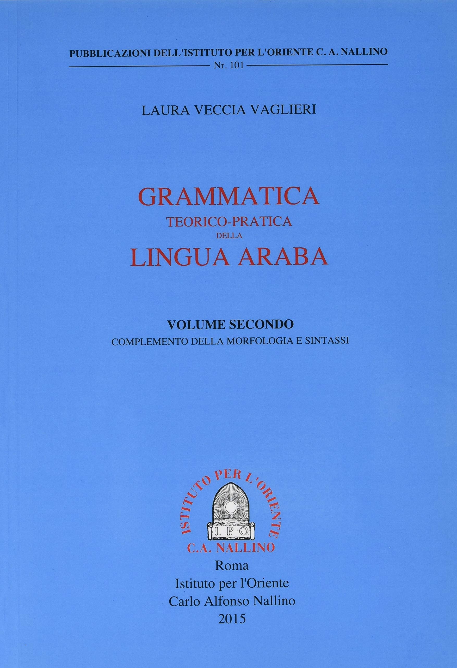 Grammatica teorico-pratica della lingua araba. Ediz. italiana e araba. Complemento della morfologia e sintassi (Vol. 2) book