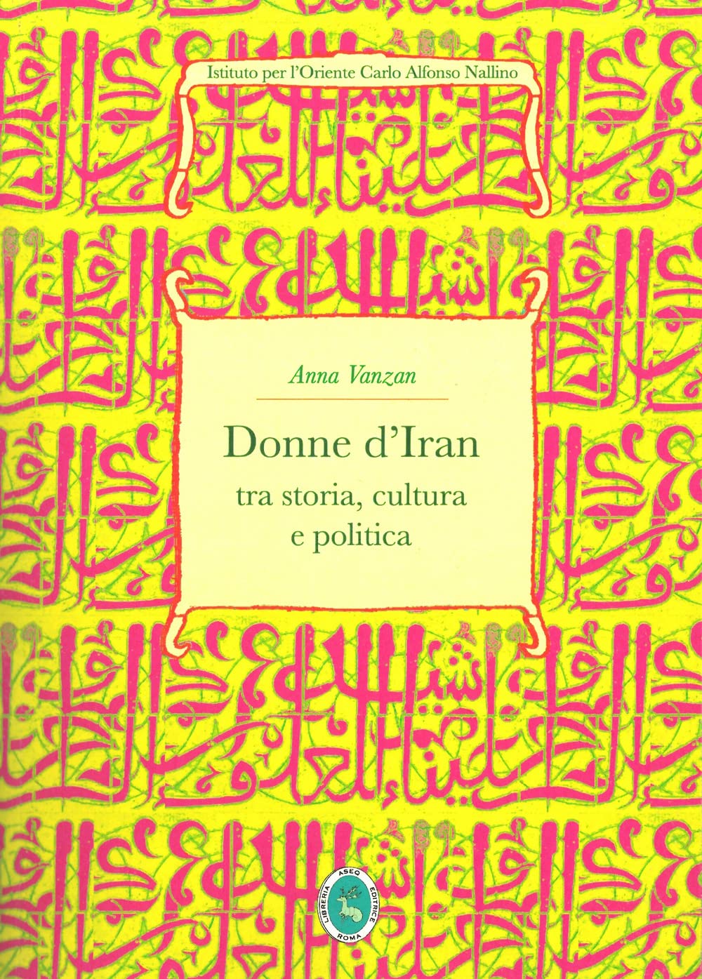 Donne d'Iran tra storia, cultura e politica book