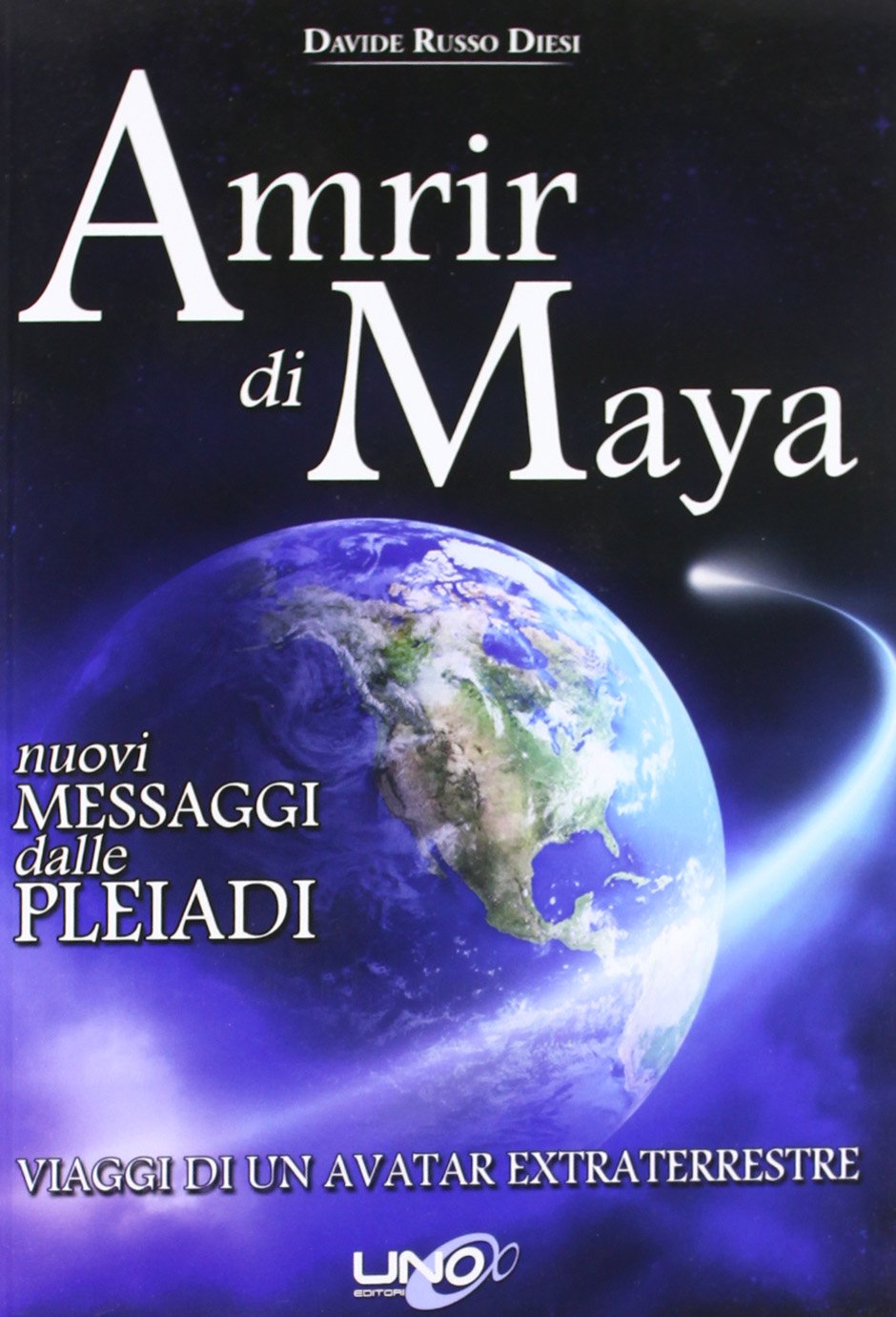 Amrir di Maya. Nuovi messaggi dalle Pleiadi Religion & Esotericism