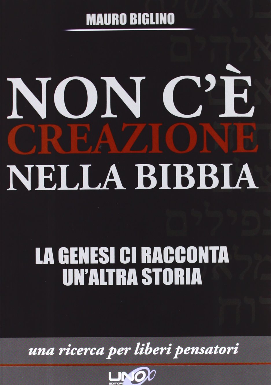 Non c'è creazione nella Bibbia. La Genesi ci racconta un'altra storia Religion & Esotericism