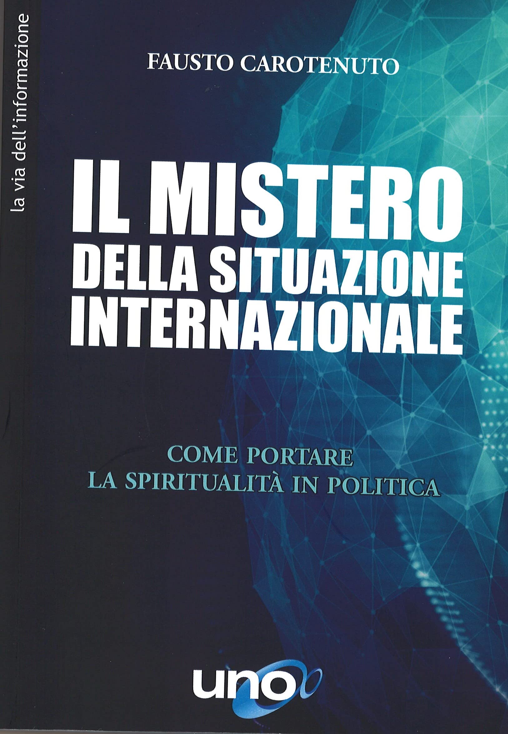 Il mistero della situazione internazionale. Come portare la spiritualità in politica Religion & Esotericism