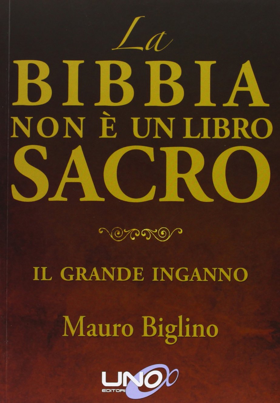 La Bibbia non è un libro sacro. Il grande inganno book