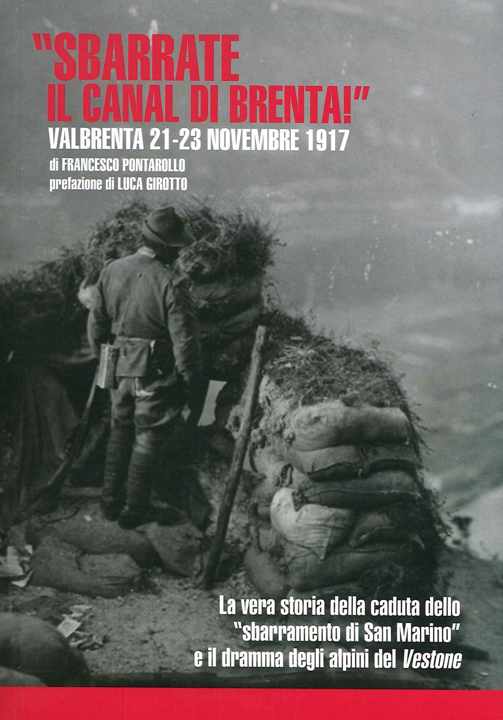 «Sbarrate il canal di Brenta!» Valbrenta 21-23 novembre 1917 Politics & History