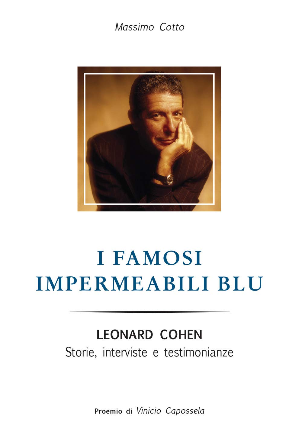 I famosi impermeabili blu. Leonard Cohen. Storie interviste e testimonianze Arts & Music