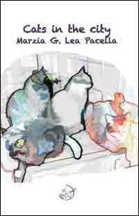 Cats in the city. Ediz. italiana book