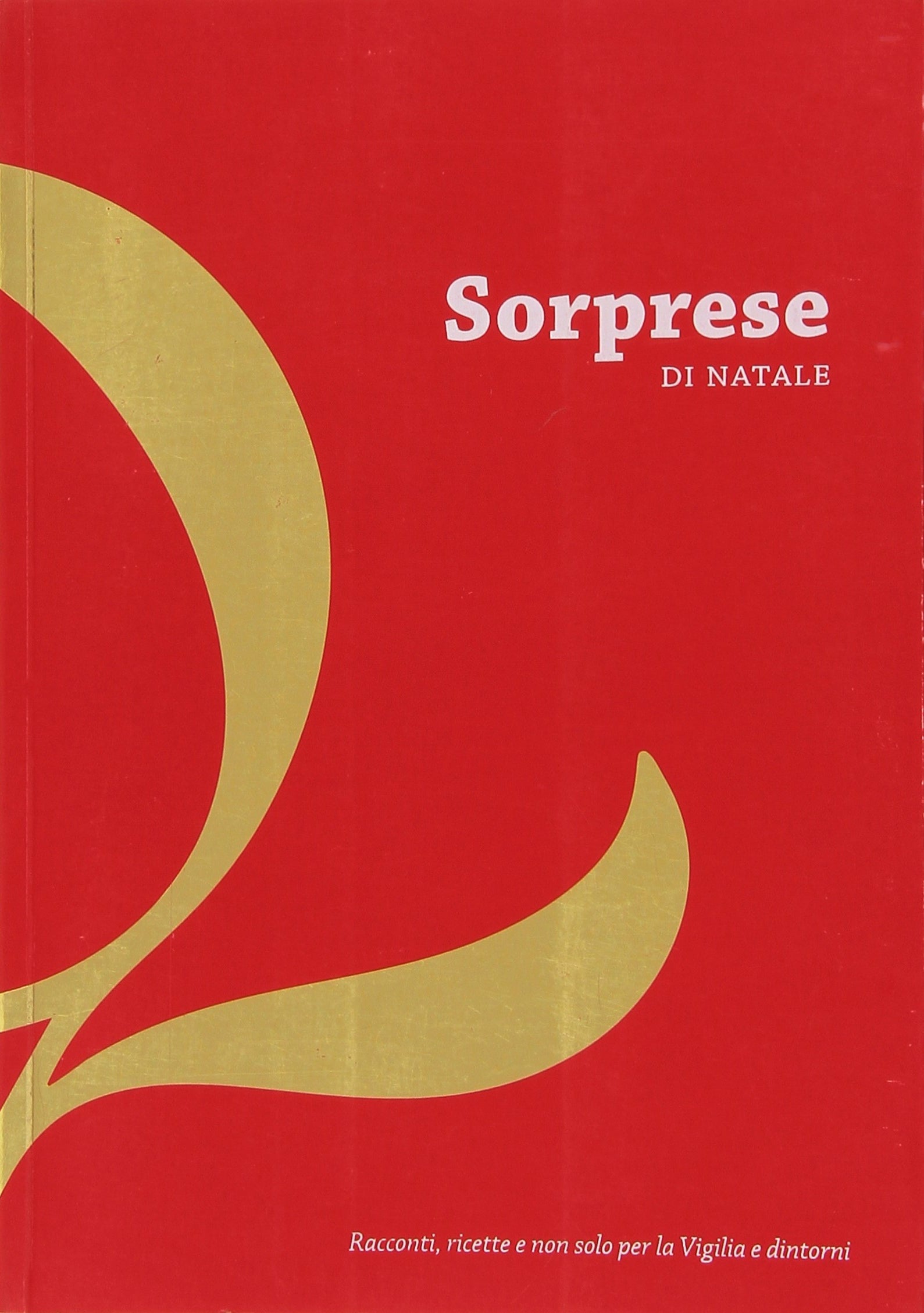 Sorprese di Natale. Racconti, ricette e non solo per la Vigilia e dintorni book