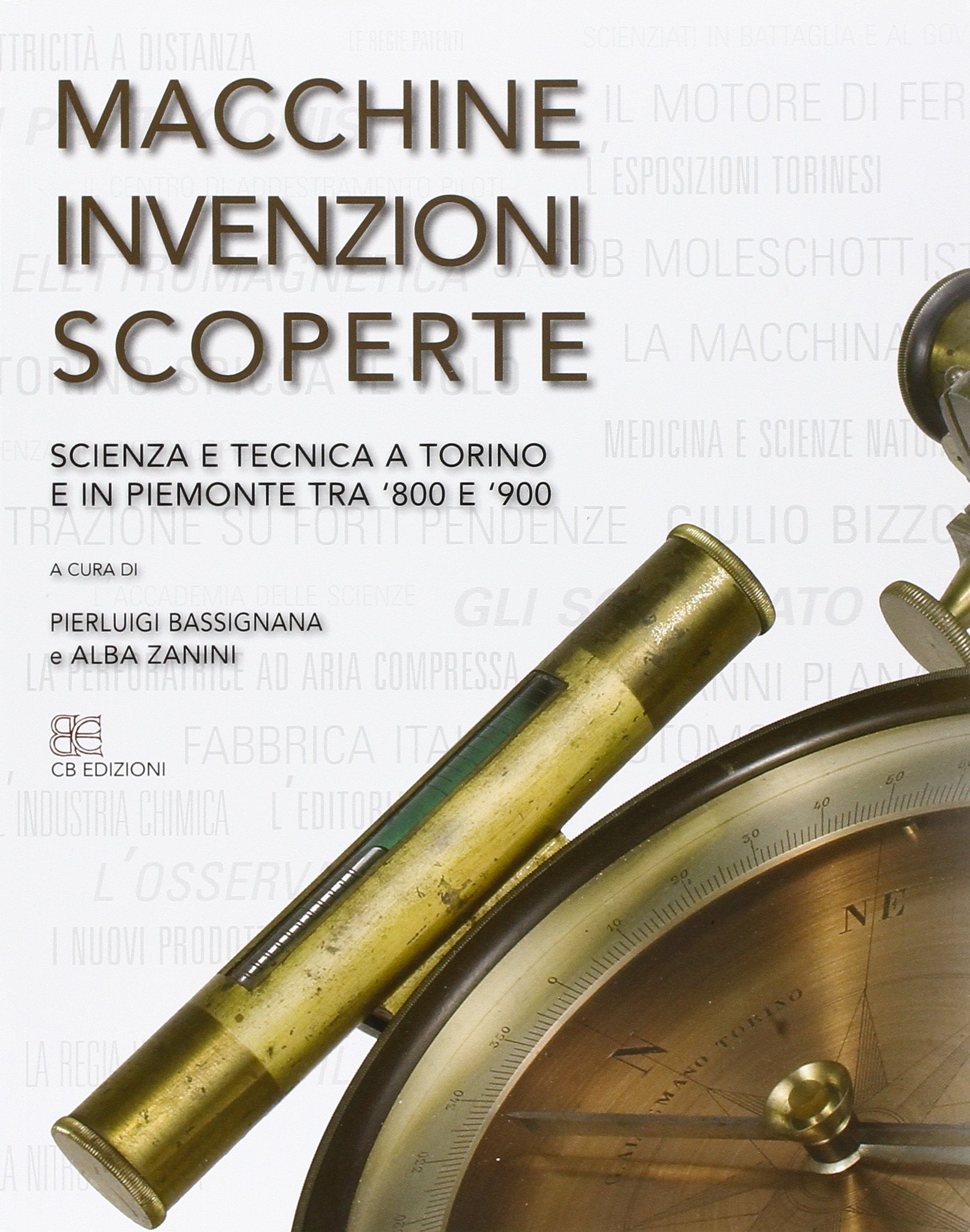Macchine, Invenzioni, Scoperte: Scienza E Tecnica a Torino E in Piemonte Tra '800 E '900 book