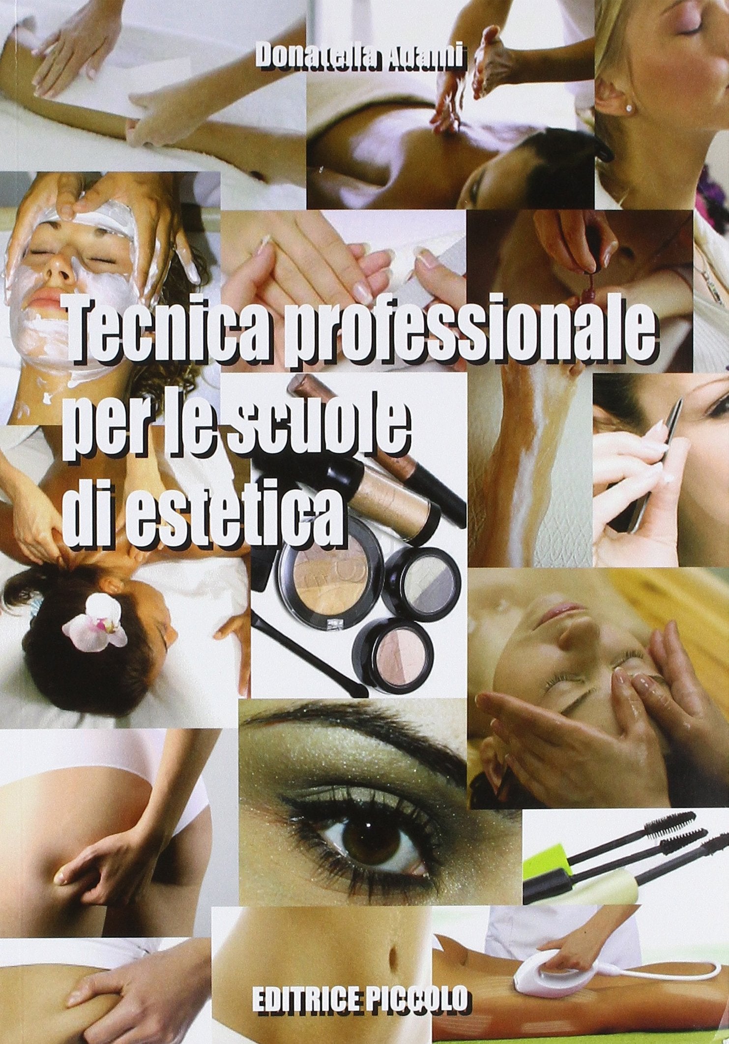 Tecnica professionale per le scuole di estetica. Per le Scuole superiori book