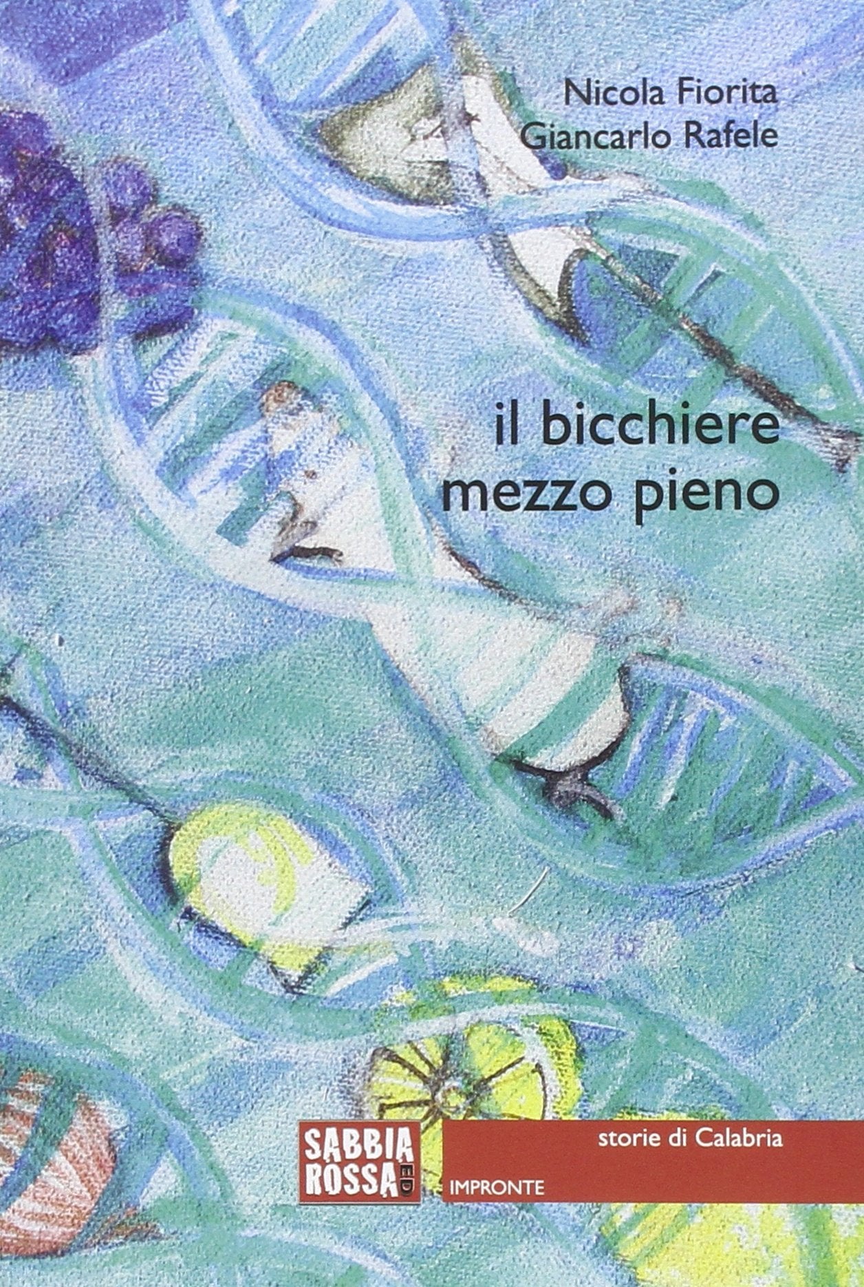 Il bicchiere mezzo pieno. Storie di Calabria book