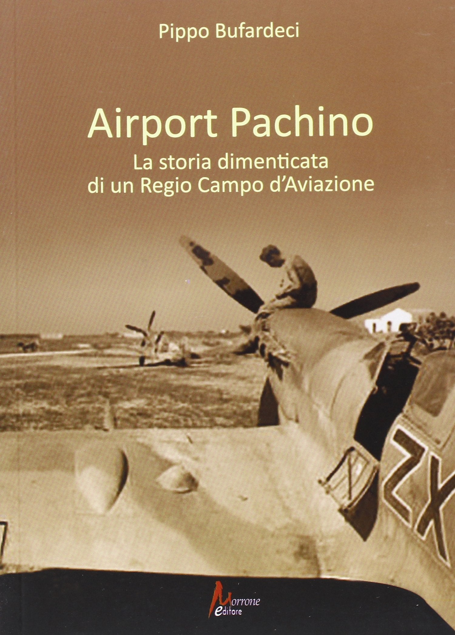 Airport Pachino. La storia dimenticata di un regio campo d'aviazione book