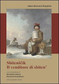 Sbitenscik. Il venditore di sbiten'. Testo originale a fronte book
