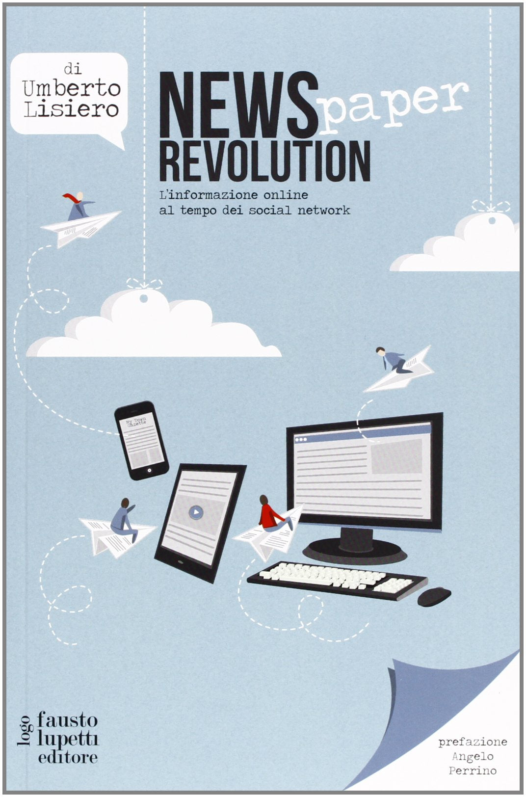 News(paper) revolution. L'informazione online al tempo dei social network (Media e web communications) Media & Communication