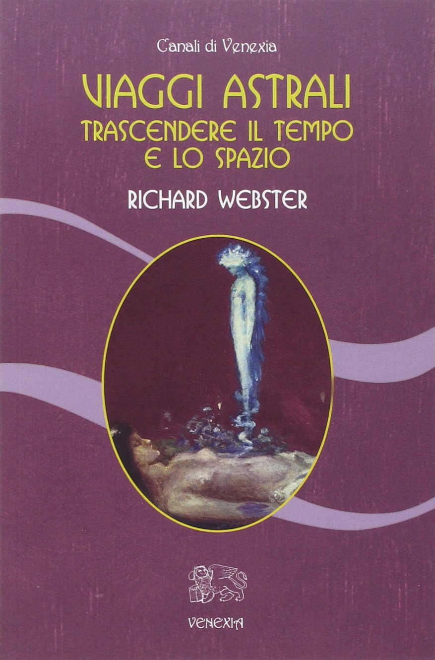 Viaggi astrali. Trascendere il tempo e lo spazio book