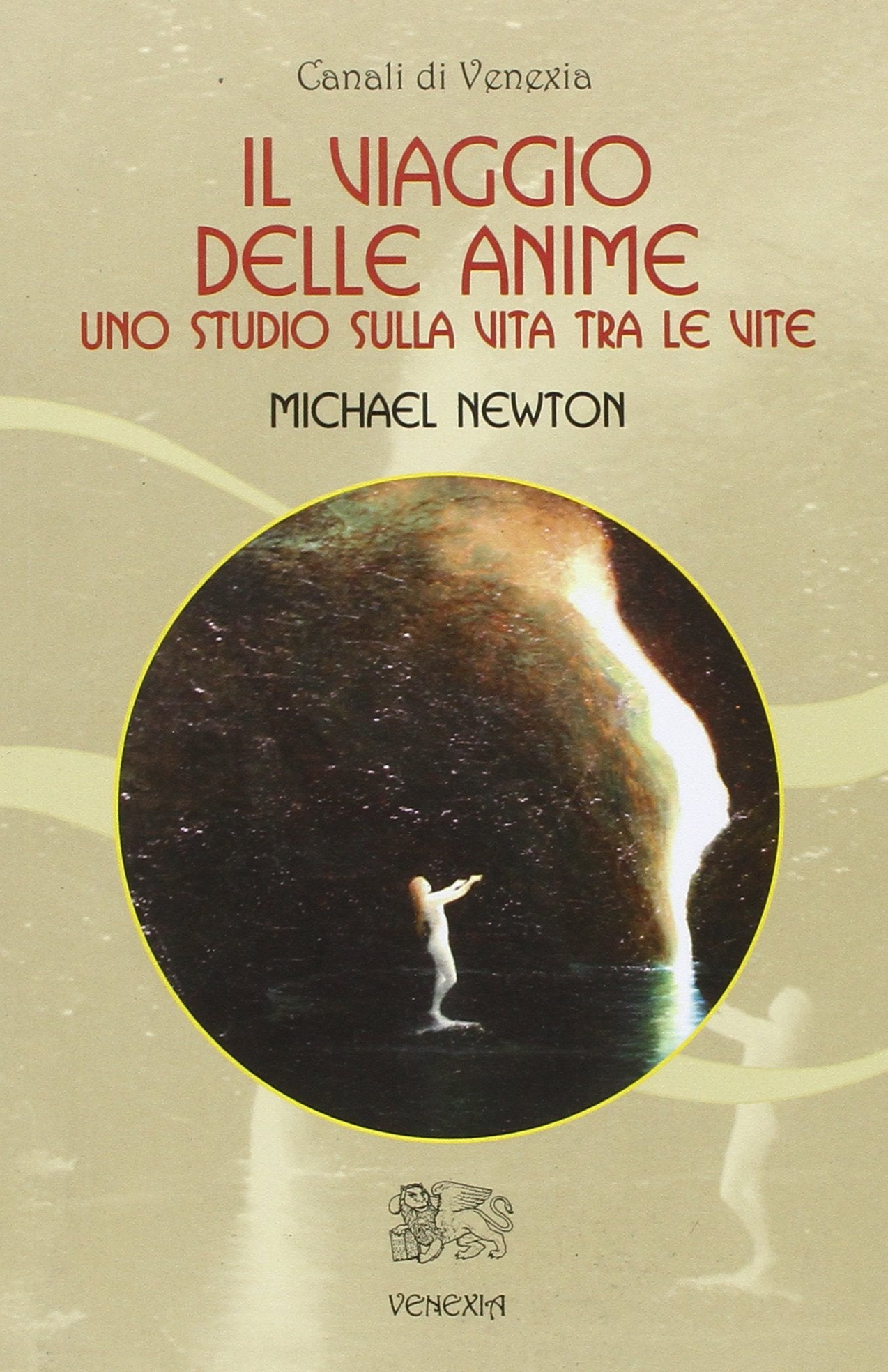 Il viaggio delle anime. Uno studio sulla vita tra le vite Religion & Esotericism
