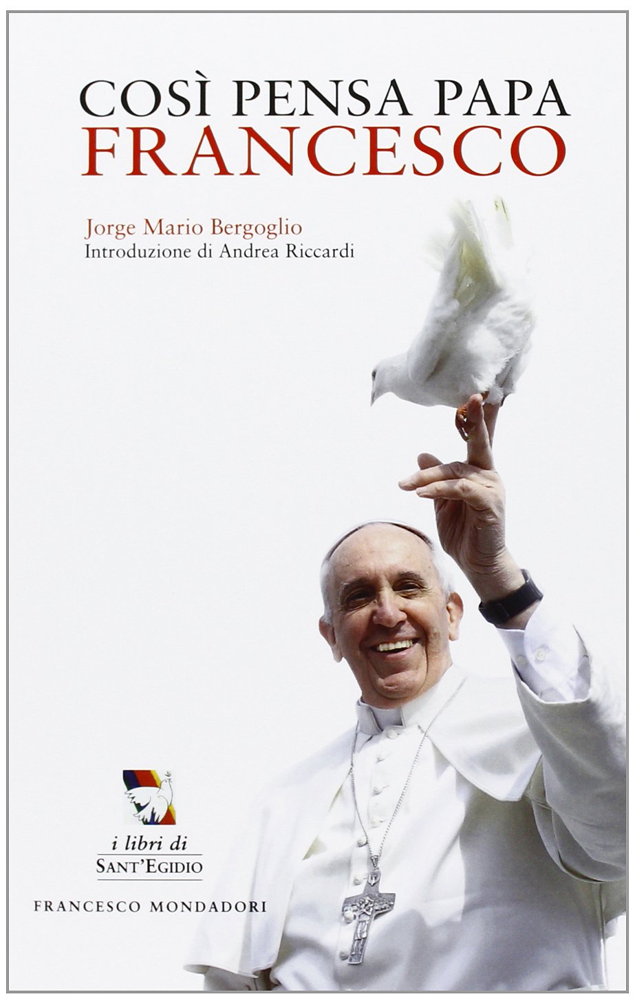 Così pensa papa Francesco (I libri di Sant'Egidio) Religion & Esotericism