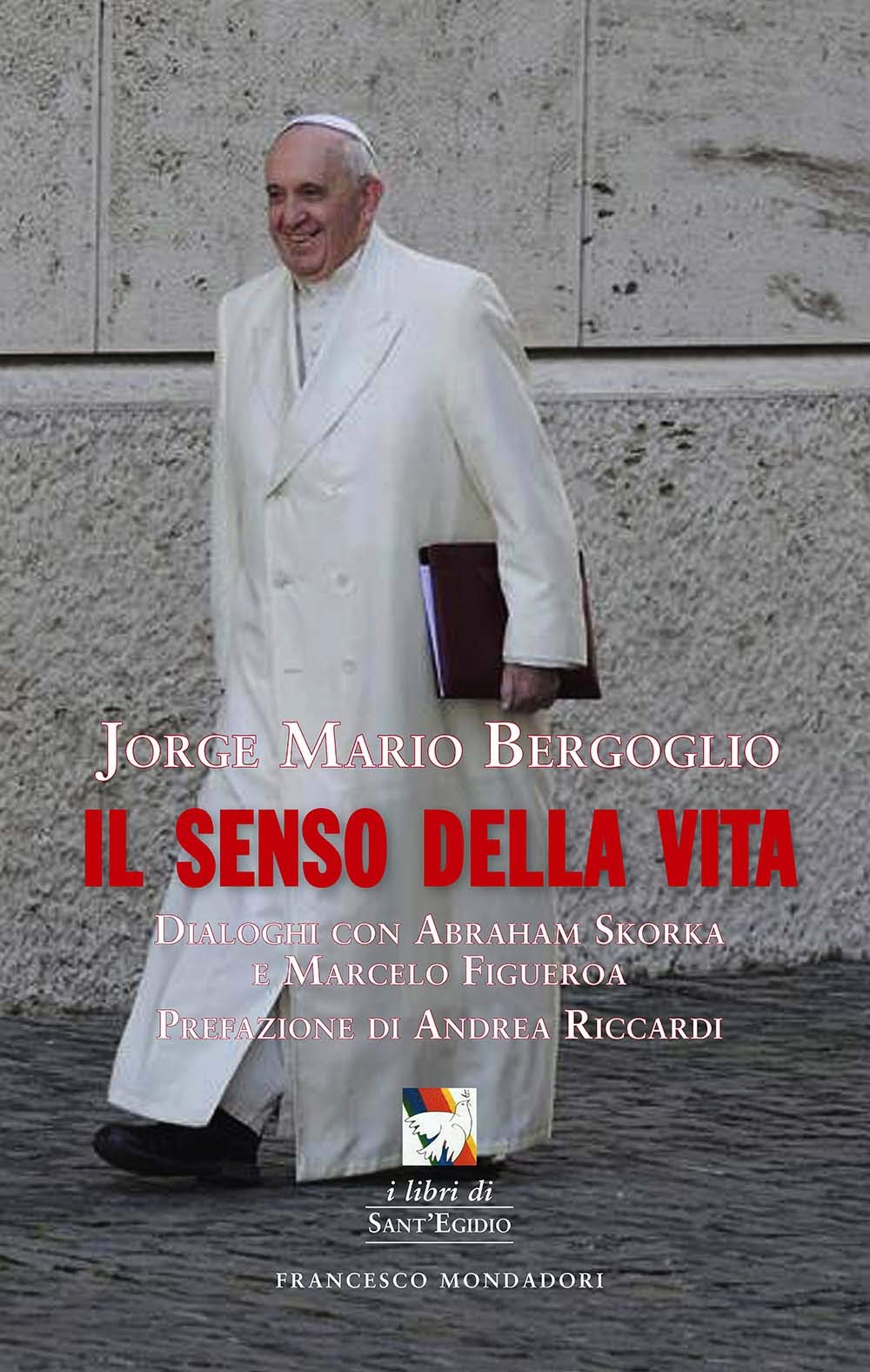 Il senso della vita. Dialoghi con Abraham Skorka e Marcelo Figueroa book
