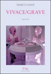 Vivace/grave (Voci narranti) Contemporary literature