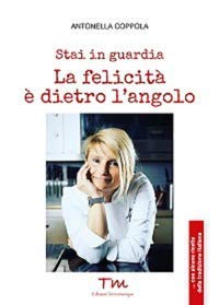 Stai in guardia. La felicità è dietro l'angolo (Protagonisti) Leisure, Home & Garden