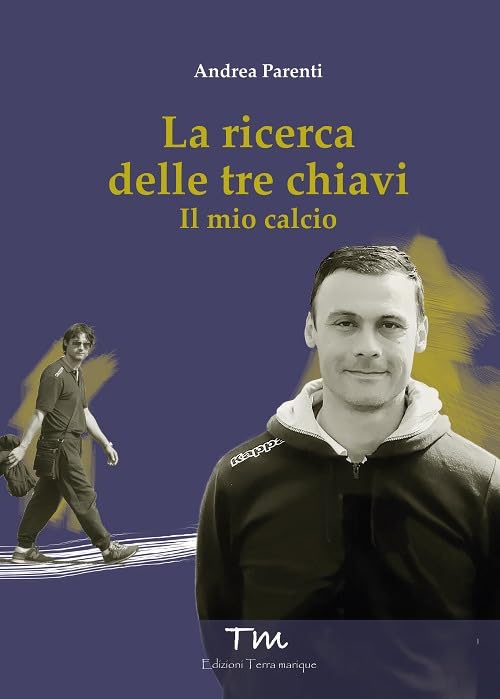 La ricerca delle tre chiavi. Il mio calcio (Protagonisti) Sports