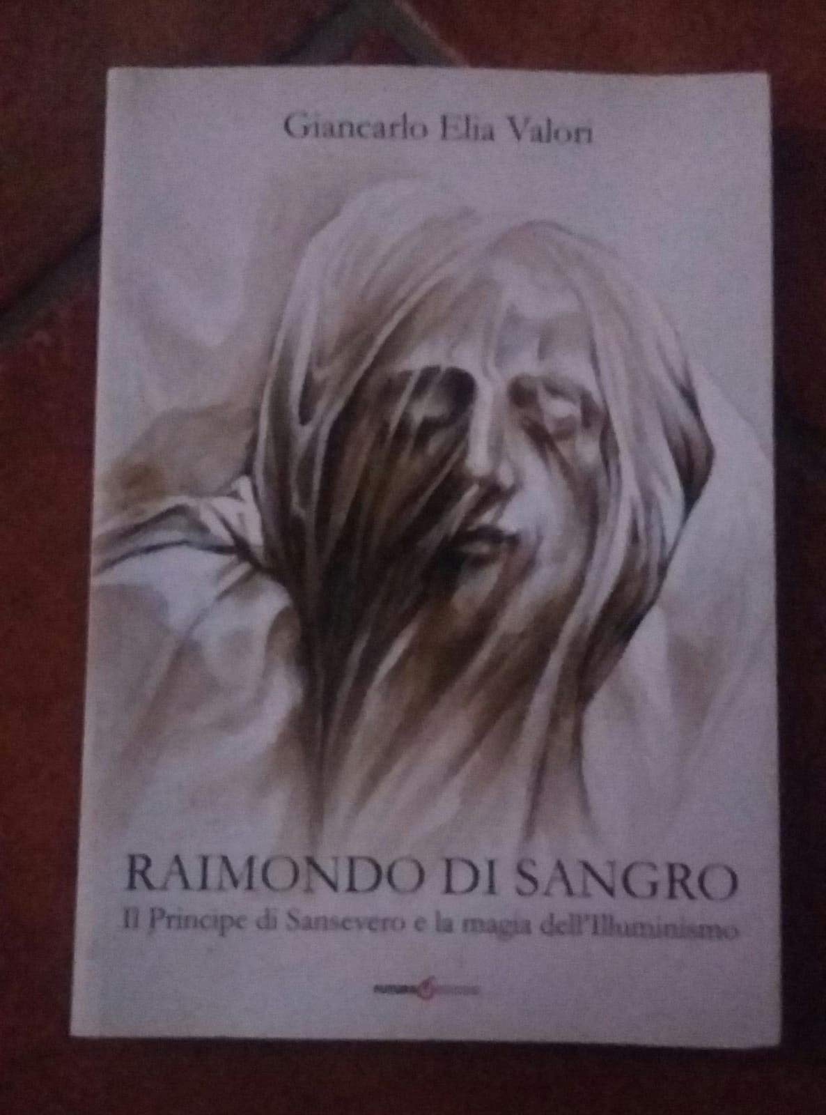 Raimondo di Sangro. Il principe di San Severo e la magia dell'Illuminismo Politics & Society