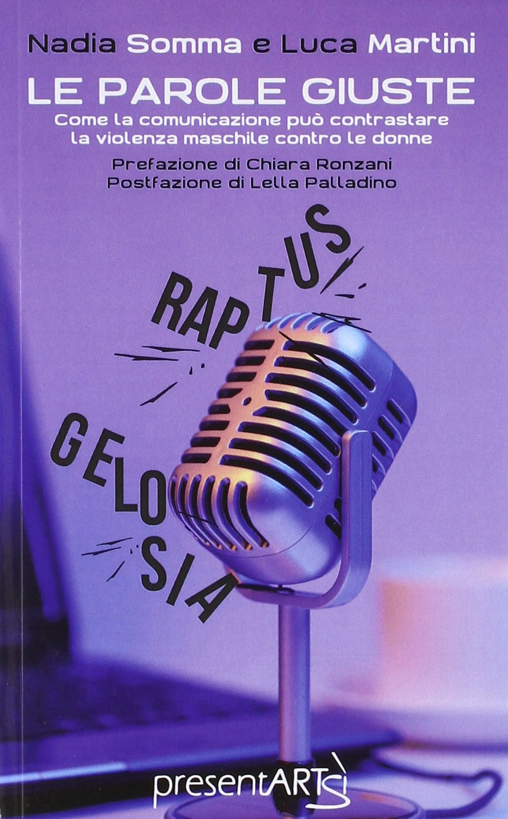 Le parole giuste. Come la comunicazione può contrastare la violenza maschile contro le donne book